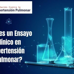 ¿Qué Es Un Ensayo Clínico En Hipertensión Pulmonar?